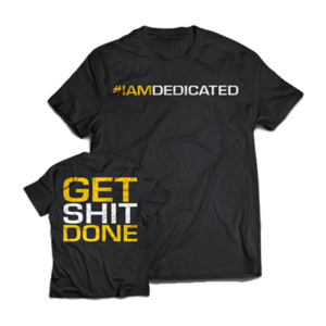 Dedicated T-Shirt “Get Shit Done” XL